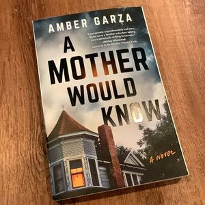 Book: A Mother Would Know by Amber Garza